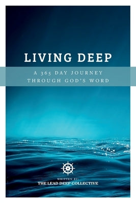 Living Deep: A 365 Day Journey Through God's Word by Willis, Stephen