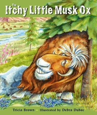 The Itchy Little Musk Ox by Brown, Tricia