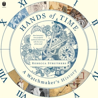 Hands of Time: A Watchmaker's History by Struthers, Rebecca