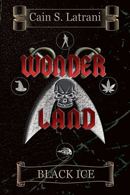 Wonder Land: Black Ice by Latrani, Cain S.