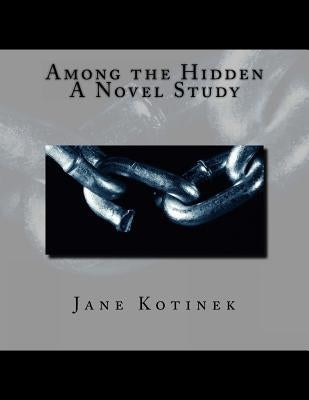 Among the Hidden A Novel Study by Kotinek, Jane