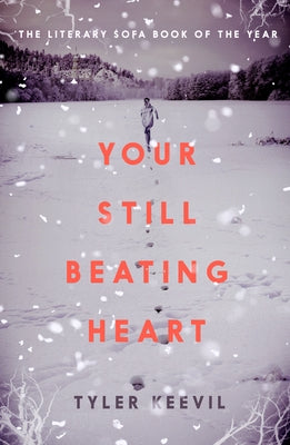 Your Still Beating Heart by Keevil, Tyler