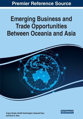 Emerging Business and Trade Opportunities Between Oceania and Asia, 1 volume by Hooke, Angus