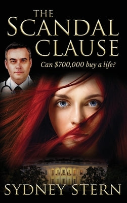 The Scandal Clause: Can $700,000 Buy a Life? by Stern, Sydney