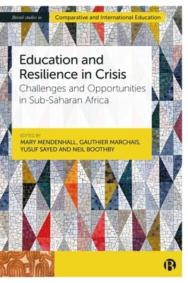 Education and Resilience in Crisis: Challenges and Opportunities in Sub-Saharan Africa by Falk, Danielle