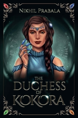 The Duchess of Kokora by Prabala, Nikhil