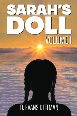 Sarah's Doll: Volume I by Dittman, D. Evans