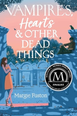 Vampires, Hearts & Other Dead Things by Fuston, Margie