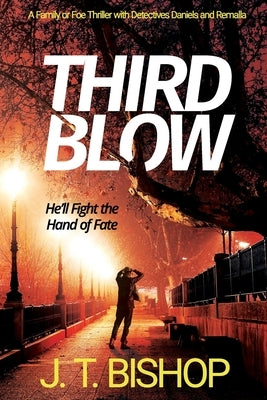 Third Blow by Bishop, J. T.