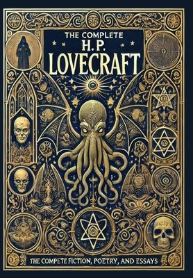 The Complete Fiction, Poetry, and Essays of H. P. Lovecraft (Collector's Edition) (Laminated Hardback with Jacket) by Lovecraft, H. P.