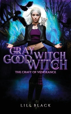 Gray Witch, Good Witch by Black, Lili