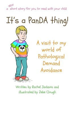 It's a PanDA thing - A visit to the World of PDA: A visit to the world of Pathological Demand Avoidance by Jackson, Rachel