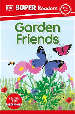 DK Super Readers Pre-Level Garden Friends by DK