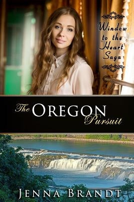 The Oregon Pursuit: Christian Western Historical by Hoopes, Lorana