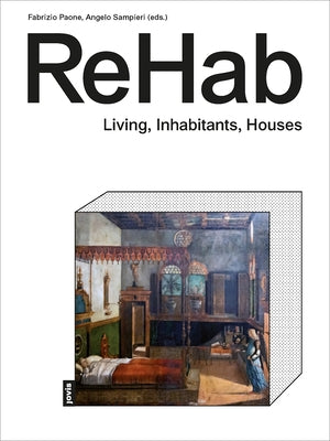 Rehab: Housing Concepts and Spaces by Paone, Fabrizio