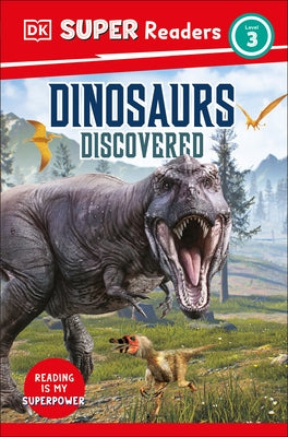 DK Super Readers Level 3 Dinosaurs Discovered by DK