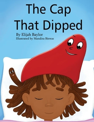 The Cap That Dipped by Baylor, Elijah L.