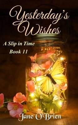 Yesterday's Wishes by O'Brien, Jane