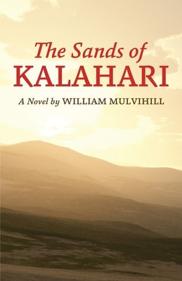 The Sands of Kalahari by Mulvihill, William