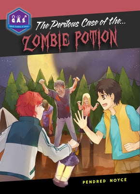 The Perilous Case of the Zombie Potion by Noyce, Pendred