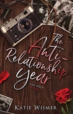 The Anti-Relationship Year by Wismer, Katie