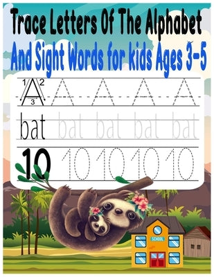 Trace Letters Of The Alphabet And Sight Words for kids Ages 3-5: Preschool writing Workbook with Sight words for Pre K, Kindergarten by Book, Sami