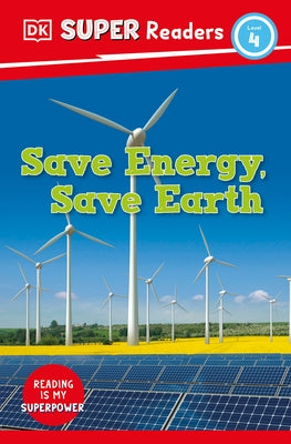 DK Super Readers Level 4 Save Energy, Save Earth by DK