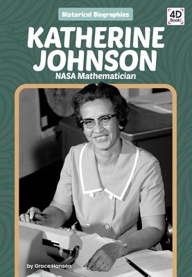 Katherine Johnson: NASA Mathematician by Hansen, Grace