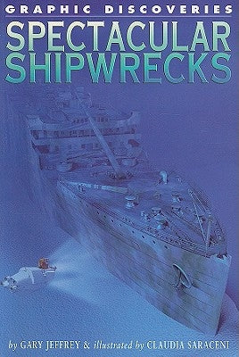 Spectacular Shipwrecks by Jeffrey, Gary