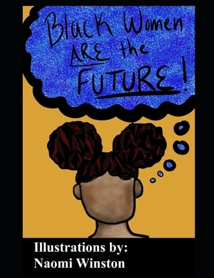 Black Women are the Future: Coloring Book by Winston, Naomi R.