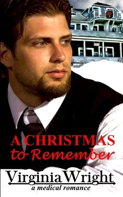 A Christmas to Remember: Dr. Shane, a Heartwarming, Christmas Medical Romance Novel by Wright, Virginia