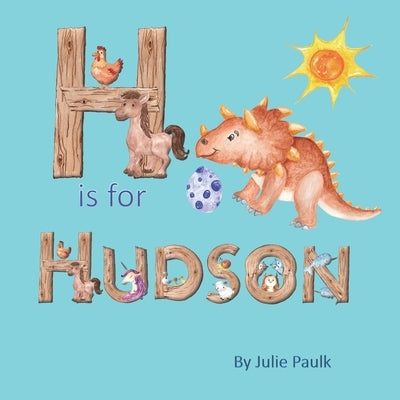 H is for Hudson by Paulk, Julie