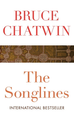 The Songlines by Chatwin, Bruce