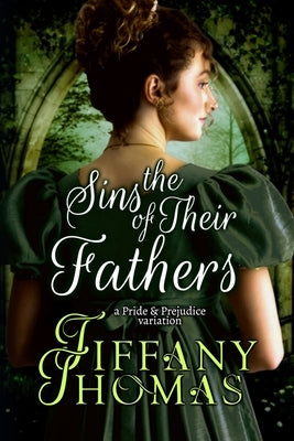 The Sins of Their Fathers: A Pride & Prejudice Variation by Rector, Lisa