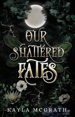 Our Shattered Fates by McGrath, Kayla