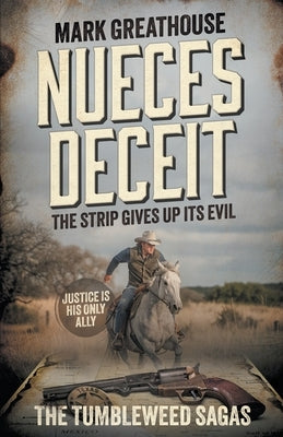 Nueces Deceit: The Strip Gives Up Its Evil (A Western Adventure Series) by Greathouse, Mark