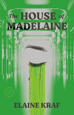 The House of Madelaine by Kraf, Elaine