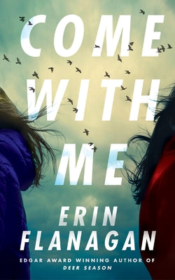 Come with Me by Flanagan, Erin