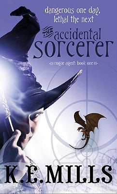 The Accidental Sorcerer by Mills, K. E.