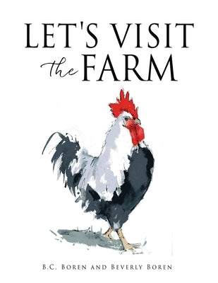 Let's Visit the Farm by Boren, B. C.