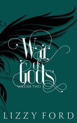 War of Gods (Volume Two) 2011-2016 by Ford, Lizzy