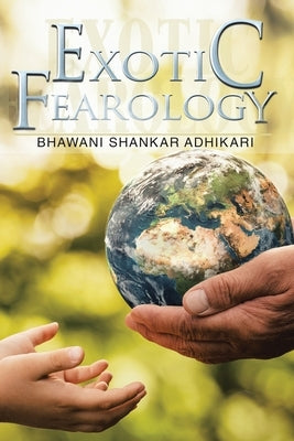 Exotic Fearology by Adhikari, Bhawani Shankar