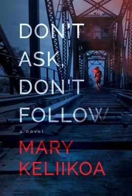 Don't Ask, Don't Follow by Keliikoa, Mary