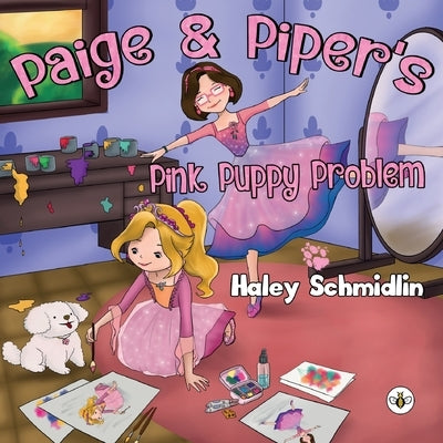 Paige and Piper's Pink Puppy Problem by Schmidlin, Haley