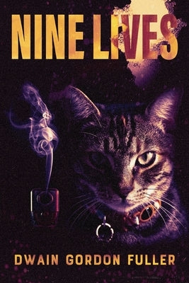 Nine Lives by Fuller, Dwain G.