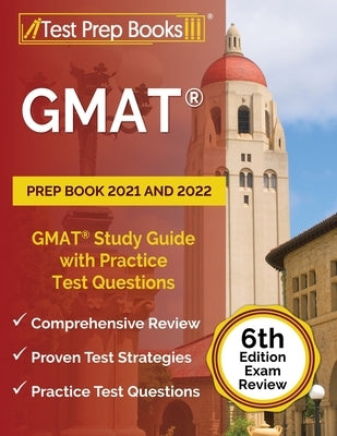 GMAT Prep Book 2021 and 2022: GMAT Study Guide with Practice Test Questions [6th Edition Exam Review] by Rueda, Joshua