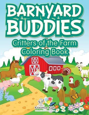 Barnyard Buddies: Critters of the Farm coloring book by Kreative Kids