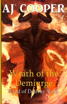 Wrath of the Demiurge by Cooper, Aj