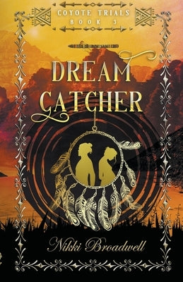 Dream Catcher by Broadwell, Nikki