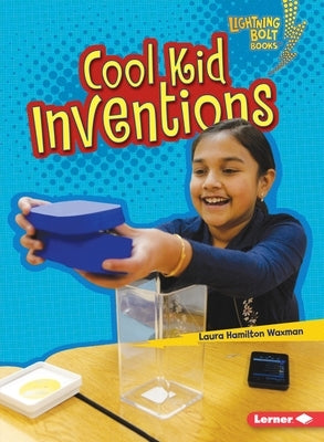 Cool Kid Inventions by Waxman, Laura Hamilton